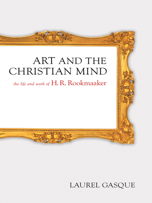 Title details for Art and the Christian Mind by Laurel Gasque - Available
